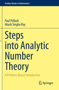 Steps into Analytic Number Theory : A Problem-Based Introduction