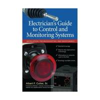 Electrician's Guide to Control and Monitoring Systems: Installation, Troubleshooting, and...