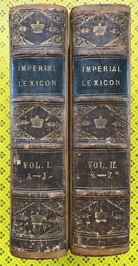 The Imperial Lexicon of the English Language, exhibiting the pronunciation, etymology, and...