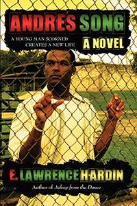 Andre's Song: A Young Man Scorned Creates a New Life