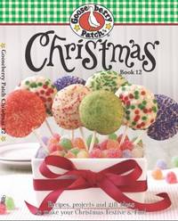 Gooseberry Patch Christmas : Recipes, Projects and Gift Ideas to Make Your Christmas Festive and...