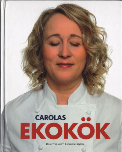 CAROLAS EKOKÖK. Mat som smakar på riktigt.