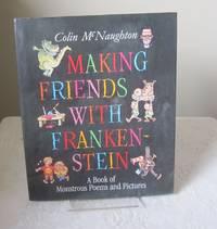 Making Friends with Frankenstein: Monstrous Poems & Pictures