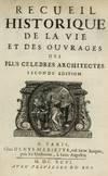 Recueil Historique de la Vie et des Ouvrages des Plus Célébres Architectes