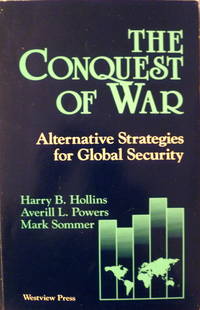 cover of The Conquest of War: Alternative Strategies for Global Security