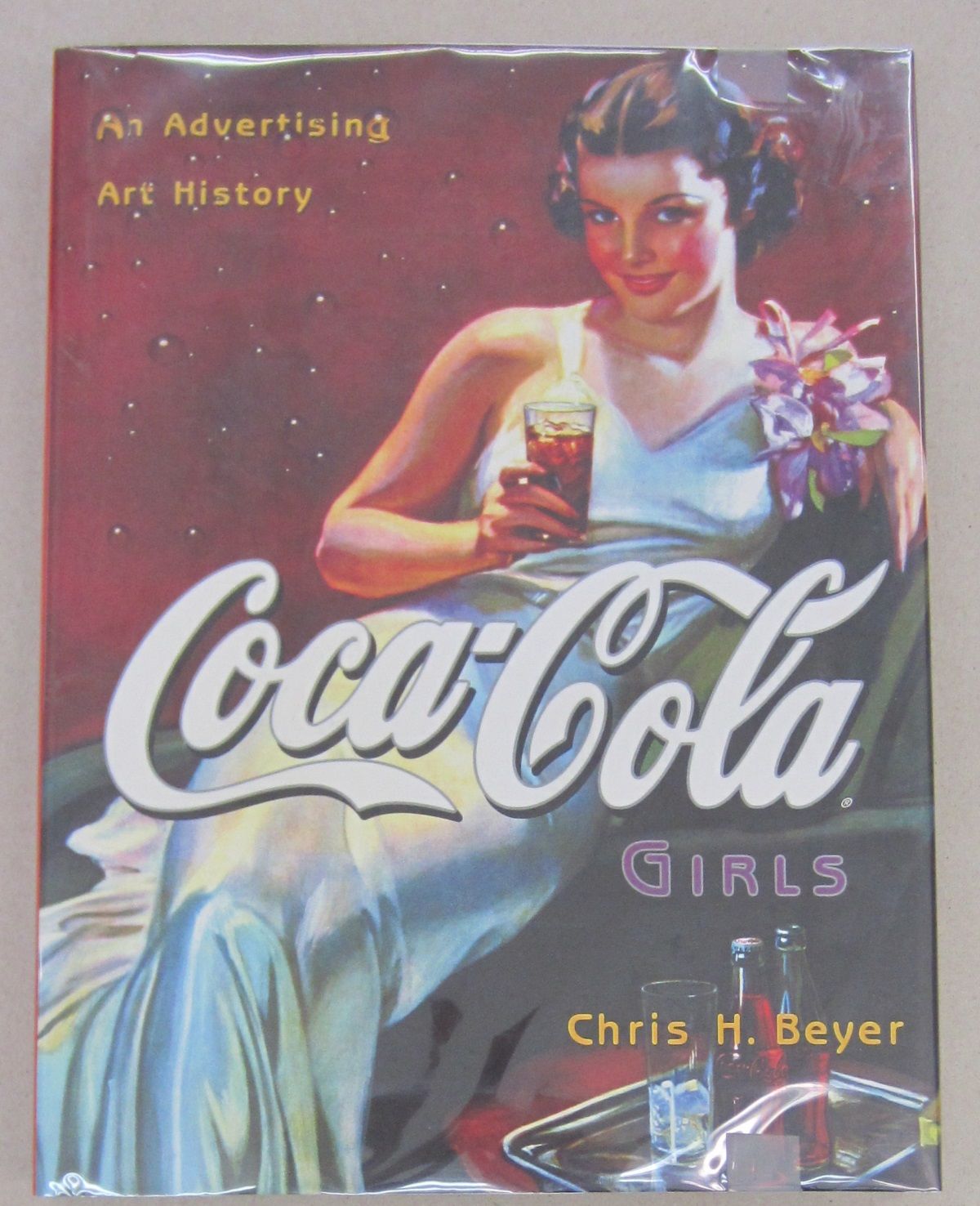 Coca-Cola Girls : An Advertising Art History by Beyer, Chris H Coca-Cola Girls : An Advertising Art History by Beyer, Chris H