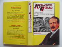 Arms and the wizard: Lloyd George and the Ministry of Munitions 1915-16 by Adams, R. J. Q - 1978