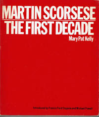 MARTIN SCORSESE: THE FIRST DECADE. by Kelly, Mary Pat - (1980).