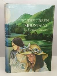 To The Green Mountains by Cameron, Eleanor (Eleanor Frances (Butler) Cameron) - 1975