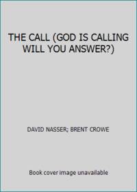 THE CALL (GOD IS CALLING WILL YOU ANSWER?)