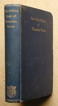 The Oxford Book of Victorian Verse. by Quiller-Couch, Arthur. Edited By - 1913