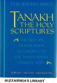 The Jewish Bible: Tanakh: The Holy Scriptures -- The New JPS Translation According to the...