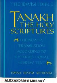 The Jewish Bible: Tanakh: The Holy Scriptures -- The New JPS Translation According To The Traditional Hebrew Text: Torah * Nevi&#39;im * Kethuvim - 