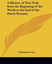 image of A History of New York from the Beginning of the World to the End of the Dutch Dynasty