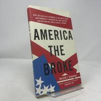 America the Broke: How the Reckless Spending of The White House and Congress are Bankrupting Our...
