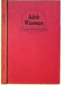 Adele Wiseman, an annotated bibliography