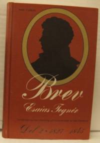 Brev i urval. Del I-II. 1793-1826. 1827-1845. Med…