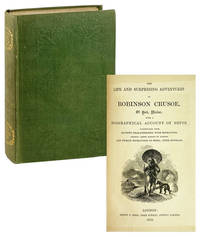 The Life and Surprising Adventures of Robinson Crusoe, of York, Mariner, with a biographical account of Defoe