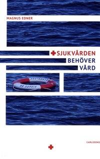Sjukvården behöver vård.