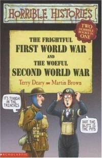 Frightful First World War and the Woeful Second World War (Horrible Histories Collections)