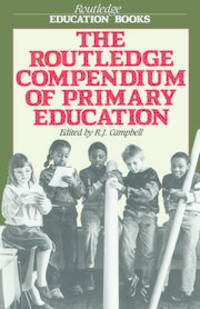 The Routledge Compendium of Primary Education by R.J. Campbell