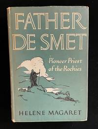 Father De Smet: Pioneer Priest of the Rockies