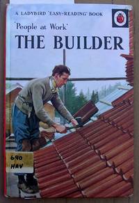 The Builder : A Ladybird Easy Reading Book: People at Work: Series 606B