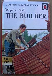 The Builder : A Ladybird Easy Reading Book: People at Work: Series 606B by Havenhand, I. & J - 1965