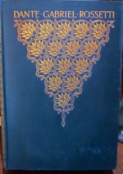 DANTE GABRIEL ROSSETTI An Illustrated Memorial of his Art and Life