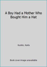 cover of A Boy Had a Mother Who Bought Him a Hat