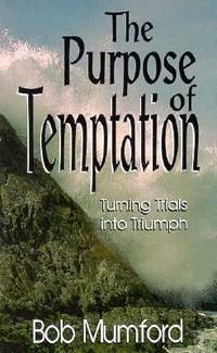 The Purpose of Temptation: Turning Trials Into Triumph
