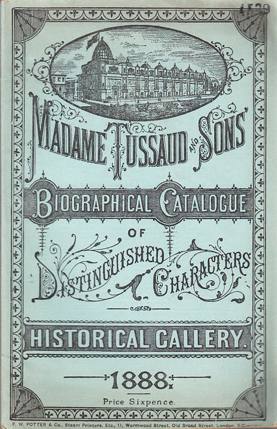 Madame Tussaud and Sons. Biographical Catalogue…