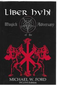 Liber Hvhi: Sub Figura 864: Magick of the Adversary: DCLXVI Edition