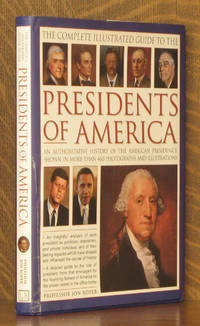 The Complete Illustrated Guide to the Presidents of America An authoritative history of the American presidency,… by Jon Roper - Hardcover - 2008 - from Andre Strong Bookseller (SKU: 28741)