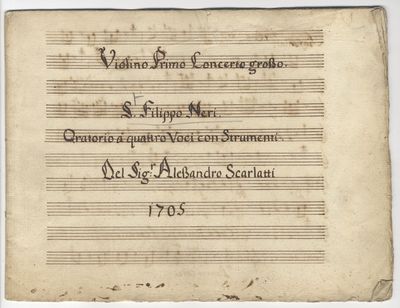 S. Filippo Neri. Oratorio à quattro Voci con Strumenti ... 1705. [Incomplete set of parts]. [Copyist manuscript]
