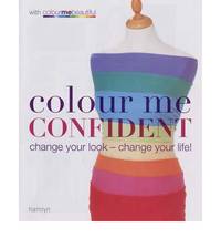 Colour Me Confident: Change Your Look - Change Your Life! (Colour Me Beautiful) by Henderson, Veronique & Henshaw, Pat - 2006