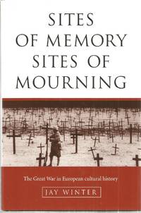 Sites of Memory, Sites of Mourning by Winter, Jay - 1995