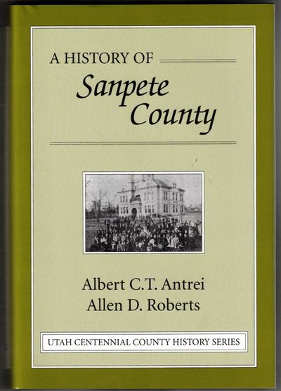 A History of Sanpete County (Utah Centennial County History Series)