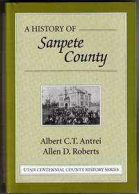A History of Sanpete County (Utah Centennial County History Series)