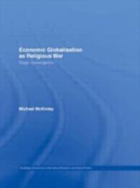 Economic Globalisation As Religious War : Tragic Convergence