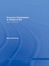 Economic Globalisation As Religious War : Tragic Convergence by Michael McKinley - 2007