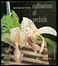 Introduction to the Cultivation of Orchids by HARTMAN, Walter L - 1971