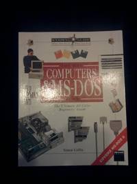 The Way Computers and M. S.-DOS Work: The Ultimate All-Color Beginners' Guide (WYSIWYG S.)