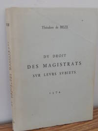 Du Droit Des Magistrats Sur Leurs Subiets by Theodore De Beze - Paperback - Numbered (No.153 of 299) - 1968 - from Books from Benert (SKU: 000006)