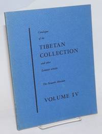 Catalogue of the Tibetan collection and Other Lamaist Material in the Newark Museum. Volume IV:...