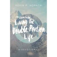The Elisha Factor: Living the Double-Portion Life A Devotional  (Paperback)