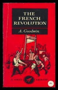 THE FRENCH REVOLUTION by Goodwin, A - 1959