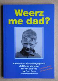 image of Weerz Me Dad? A Collection of Autobiographical Childhood Stories of the 40s and 50s By Fred Pass.