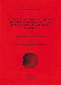 A Cypro-Archaic Tomb at Xylotymbou and Three Cypro-Classical Tombs at Phlasou: From Exuberance to...