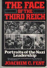 The Face of the Third Reich Portraits of the Nazi Leadership